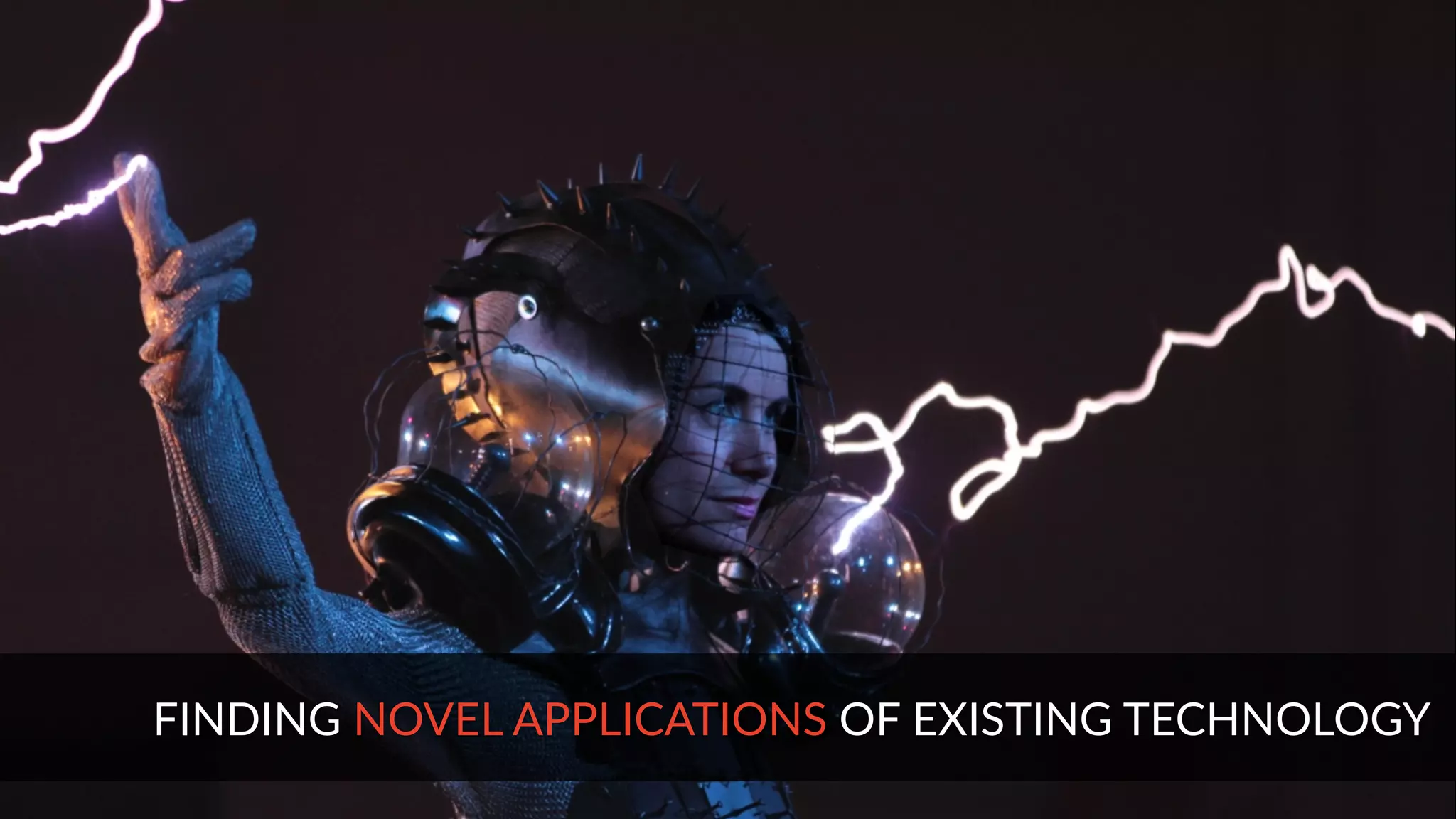 FINDING NOVEL APPLICATIONS OF EXISTING TECHNOLOGY