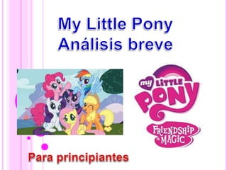 MLP My Litlle Pony para principiantes análisis breve