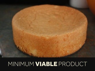 MINIMUM VIABLE PRODUCT