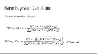 Naïve Bayesian: Calculation
So we can rewrite this part:
 