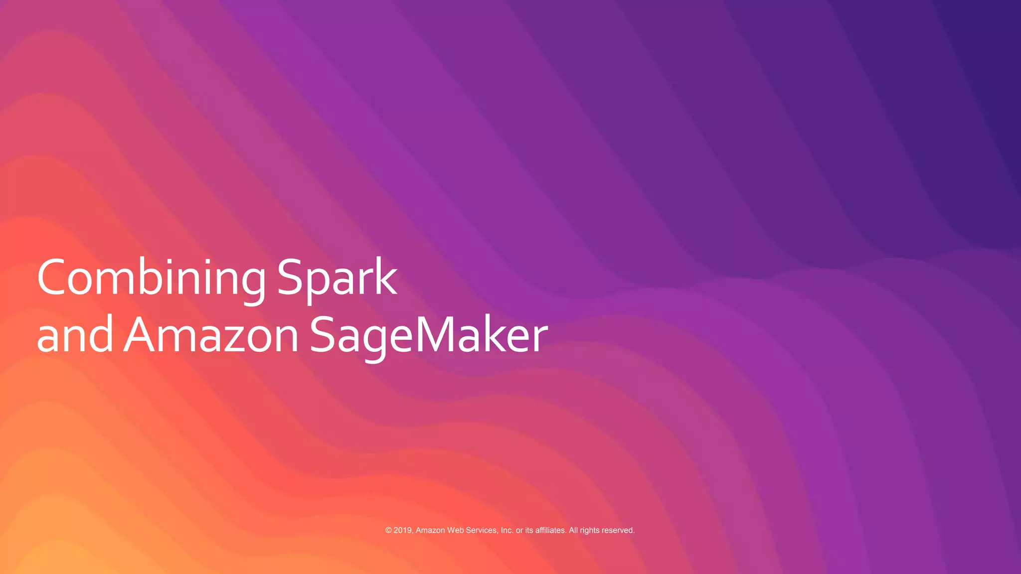 © 2019, Amazon Web Services, Inc. or its affiliates. All rights reserved.
 