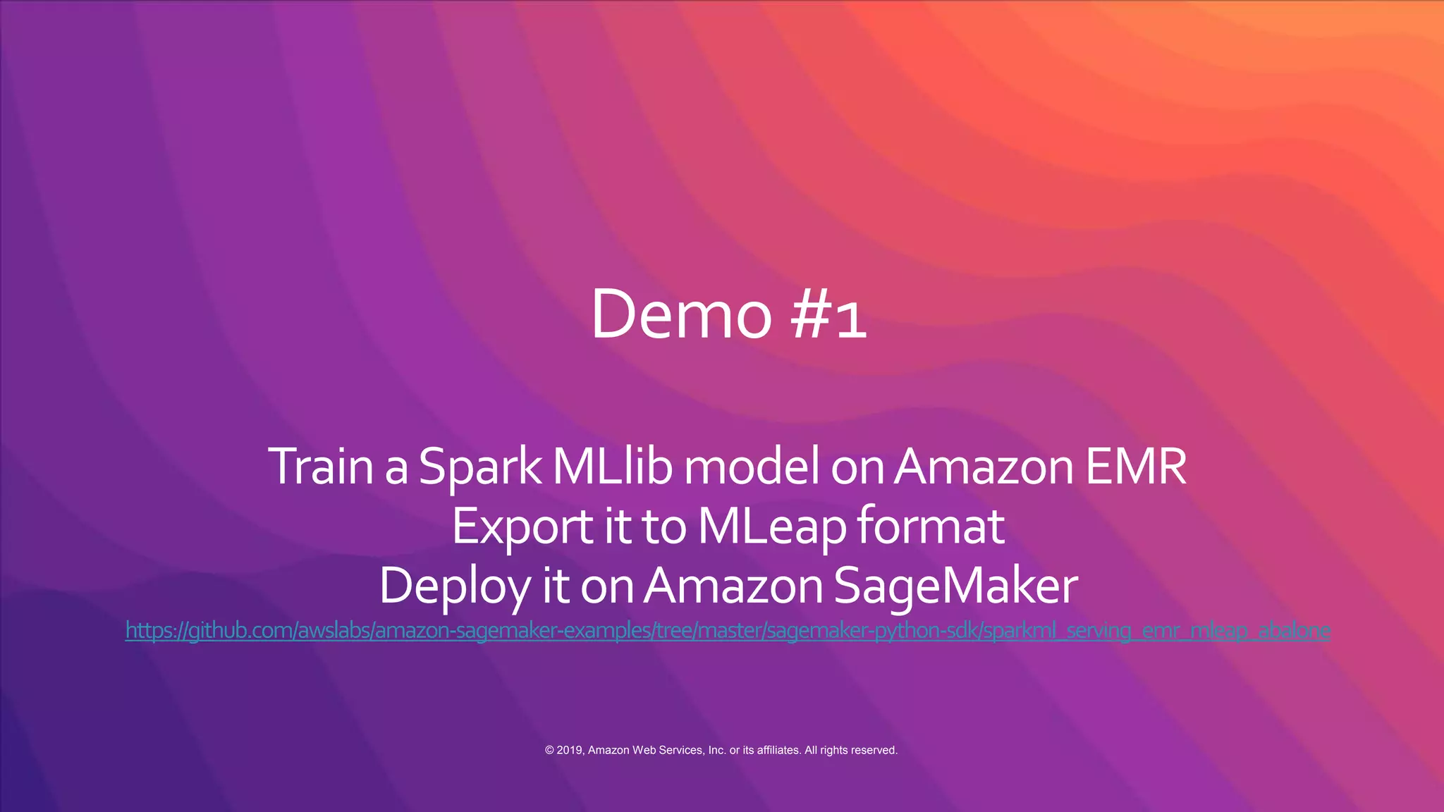 © 2019, Amazon Web Services, Inc. or its affiliates. All rights reserved.
https://github.com/awslabs/amazon-sagemaker-examples/tree/master/sagemaker-python-sdk/sparkml_serving_emr_mleap_abalone
 
