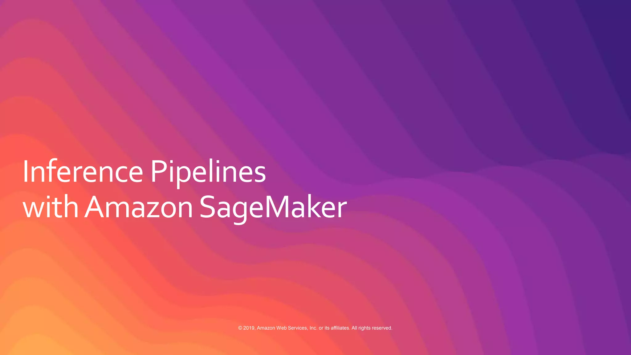 © 2019, Amazon Web Services, Inc. or its affiliates. All rights reserved.
 