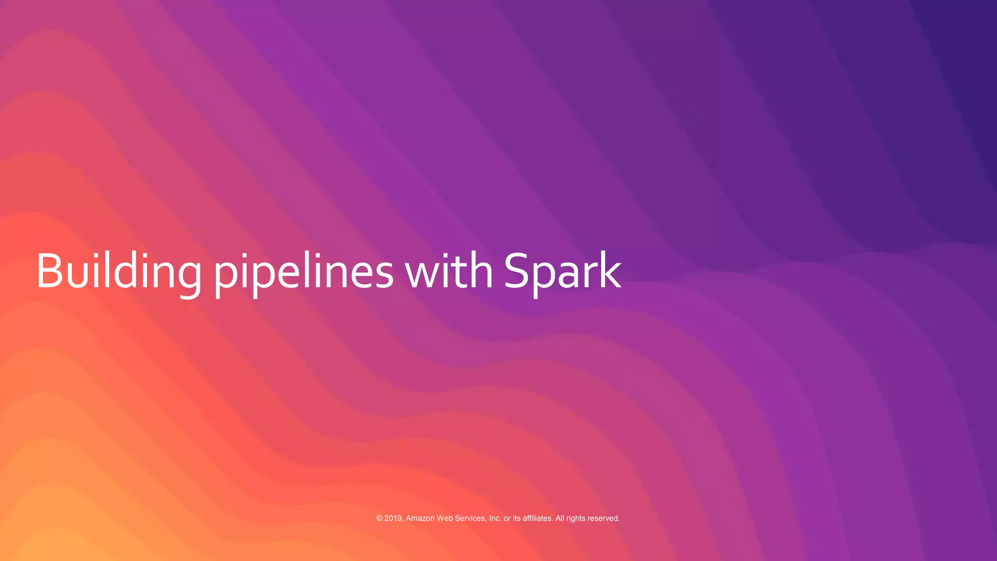 © 2019, Amazon Web Services, Inc. or its affiliates. All rights reserved.
 