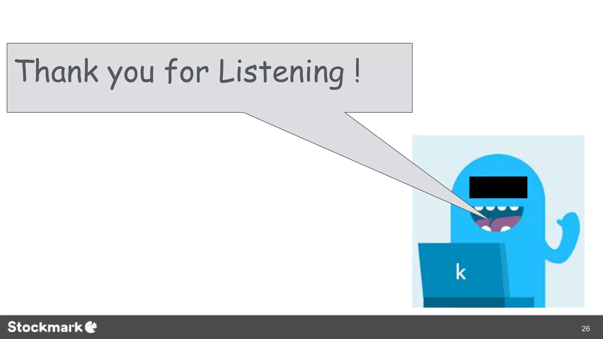 Thank you for Listening !
26
 