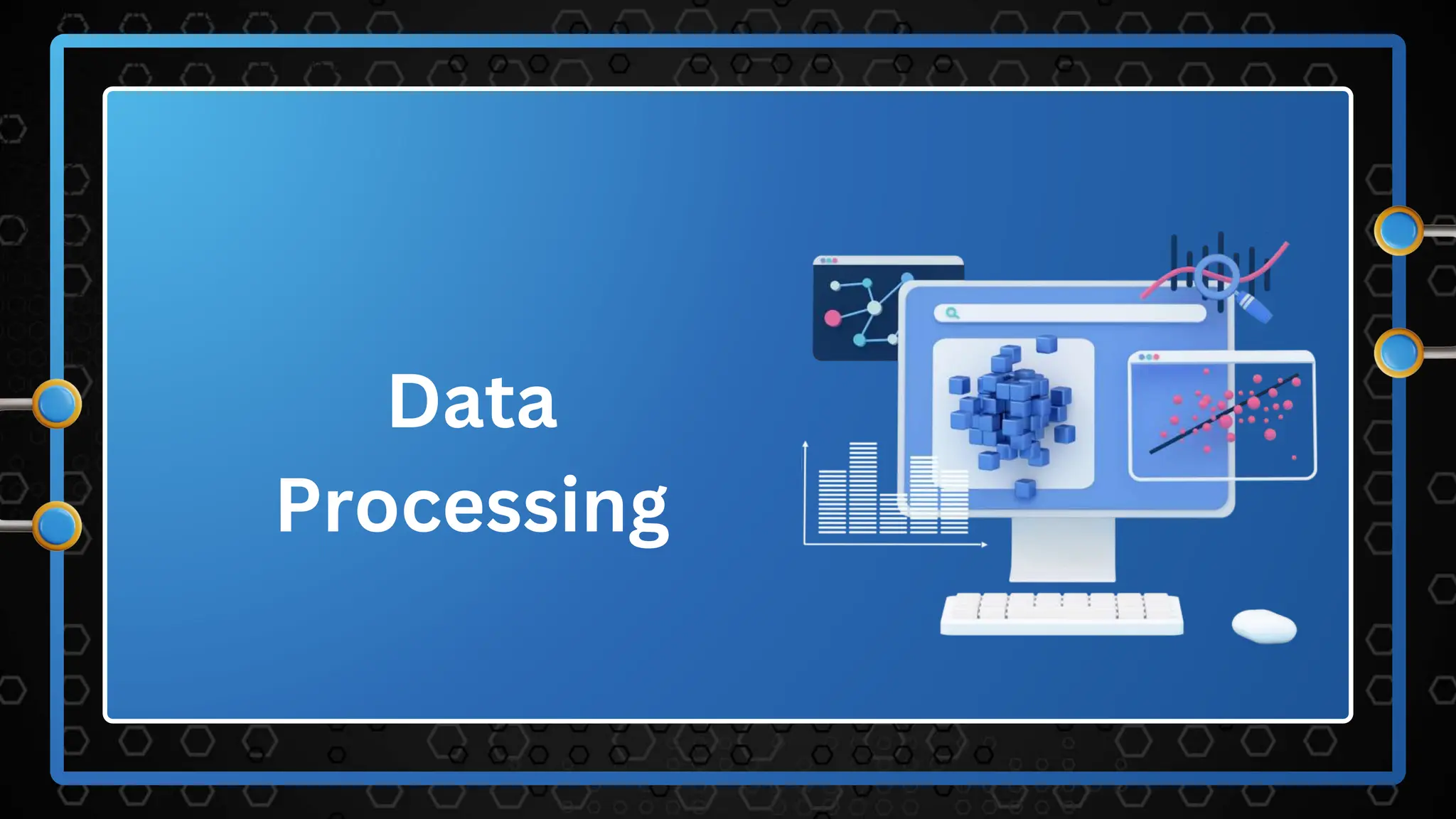 Data
Processing
 