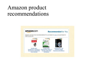 Amazon product
recommendations
 