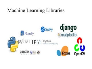 Machine Learning Libraries
 