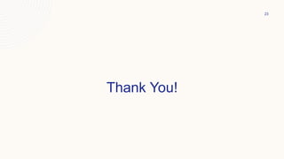 Thank You!
23
 