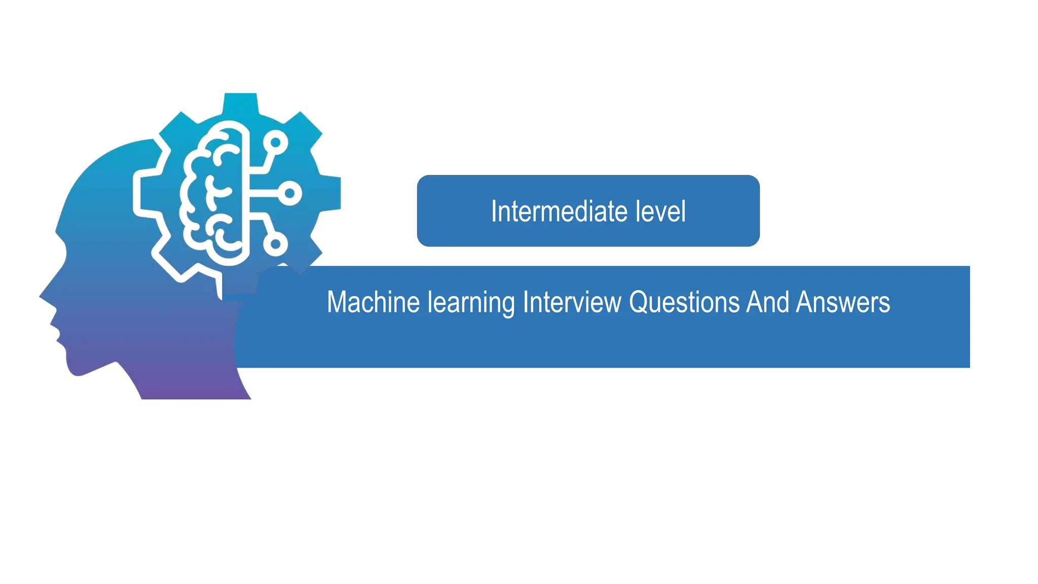 Machine Learning Interview Questions 2024 | ML Interview Questions And ...