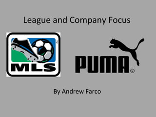 League and Company Focus
By Andrew Farco
 