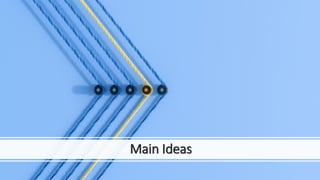 Main Ideas
 