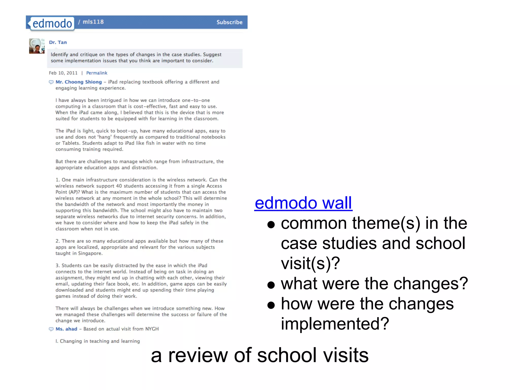 edmodo wall
common theme(s) in the
case studies and school
visit(s)?
what were the changes?
how were the changes
implemented?
a review of school visits