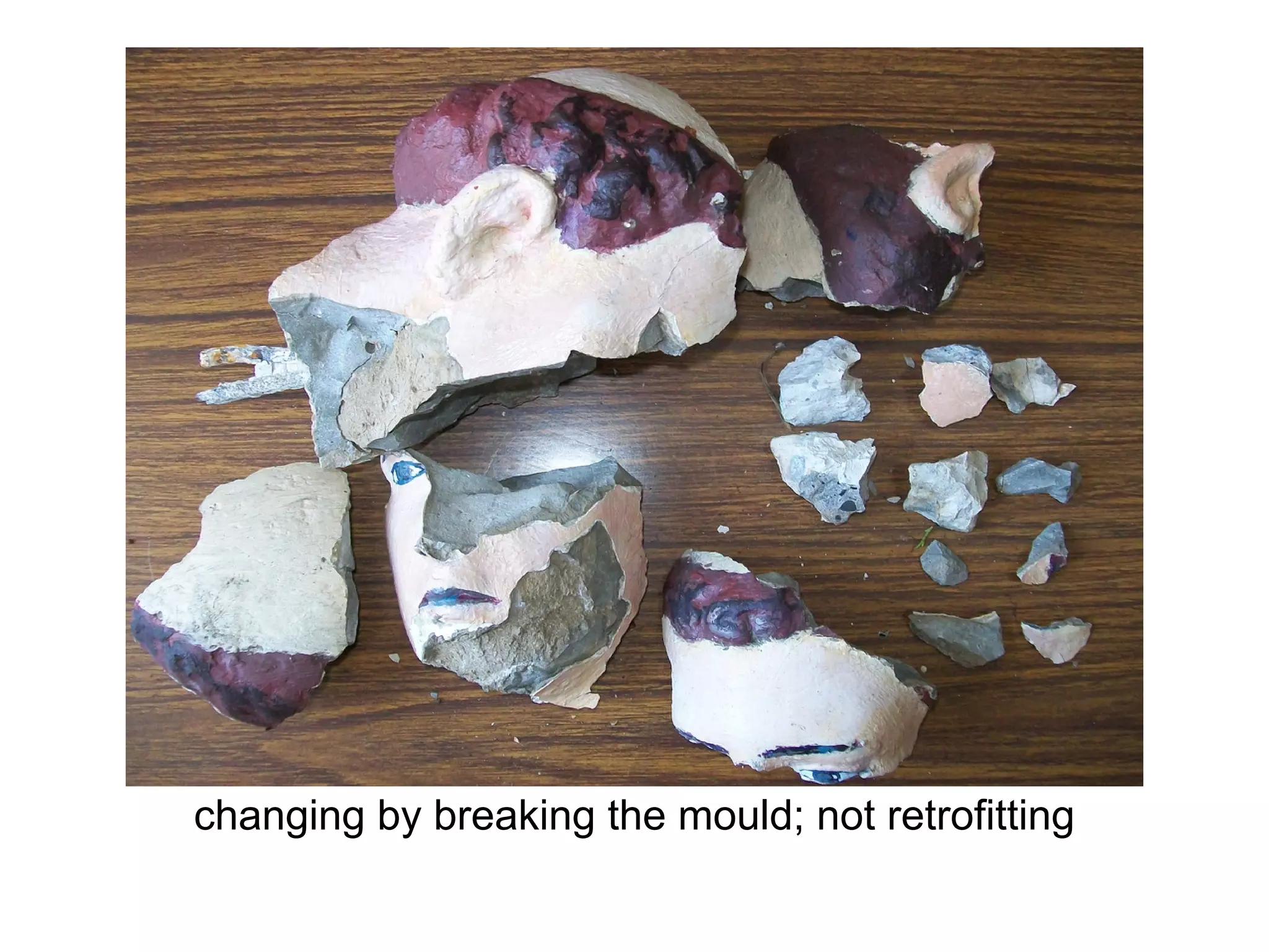 changing by breaking the mould; not retrofitting