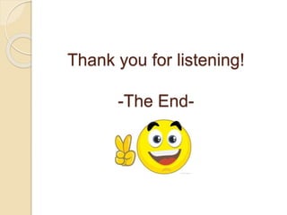 Thank you for listening!
-The End-
 