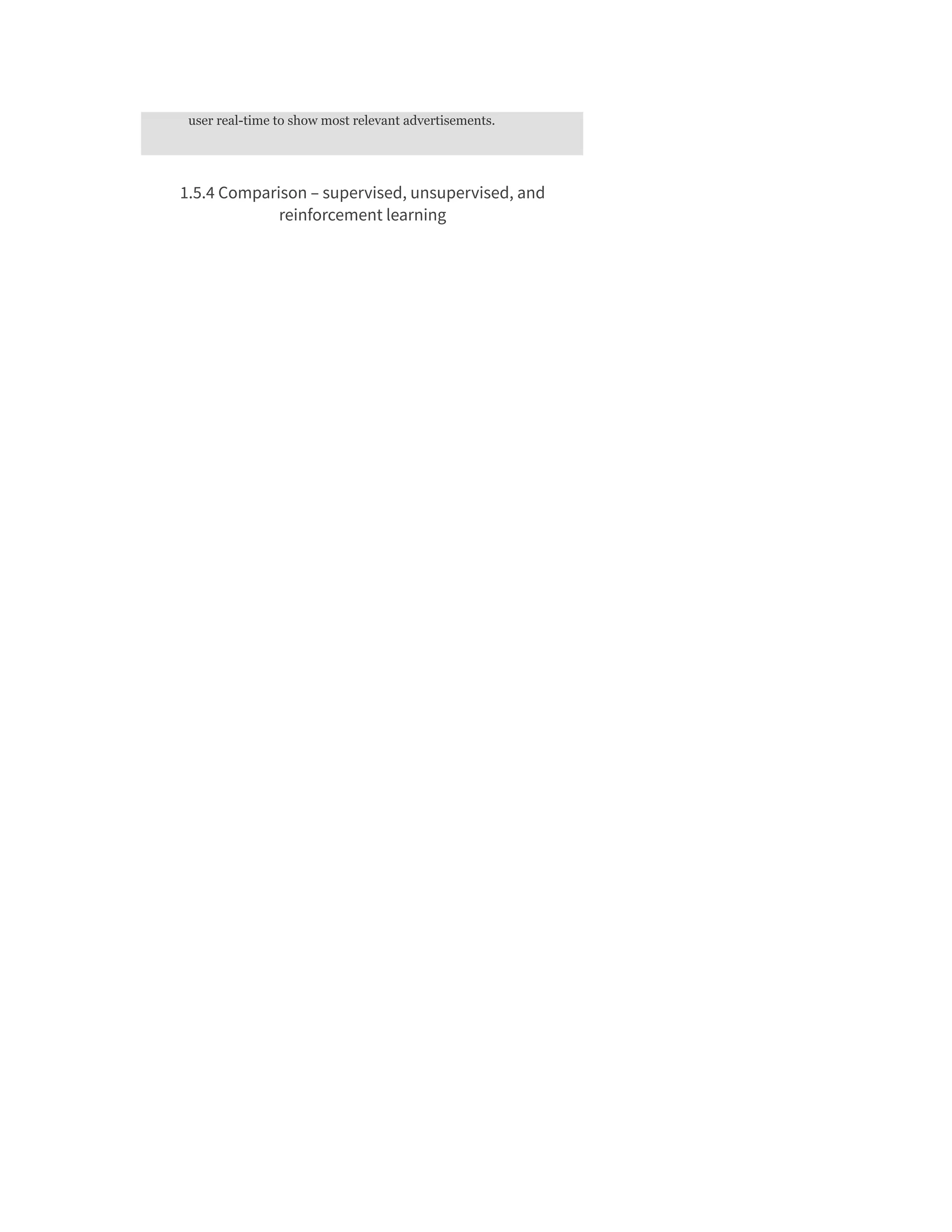 user real-time to show most relevant advertisements.
1.5.4 Comparison – supervised, unsupervised, and
reinforcement learning
 