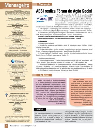 Divulgação

                      ISSN 1679-0243
  Órgão Oficial da Igreja Evangélica Luterana do Brasil (IELB)
  de periodicidade mensal (exceto janeiro e fevereiro - edição
 única). Registrado sob nº 249, livro M, nº 1, em dezembro de
                                                                     AESI realiza Fórum de Ação Social
 1935, no Registro de Títulos e Documentos do Rio de Janeiro,                                              No fim de semana dos dias 25 e 26 de setembro, a AESI
conforme o Decreto-Lei de Imprensa nº 24776 de 14/07/1934.
                                                                                                      – Associação das Entidades de Assistência Social da IELB –
         Projeto e Produção Gráfica
            Editora Concórdia Ltda.
                                                                                                      promove o 2º Fórum de Ação Social, em Toledo, PR. Tendo
    Redação: mensageiro@editoraconcordia.com.br                                                       como meta despertar, orientar, fortalecer e motivar para ações
                        Editor                                                                        concretas de amor e serviço ao próximo, a entidade quer reu-
     Nilo Wachholz - Reg. Prof. MTb: 42140/SP
               Assistente Editorial                                                                   nir representantes das entidades sociais filiadas ou não a AESI,
   Daiene Bauer Kühl - Reg. Prof. MTb: 14623/RS                      Coordenadores Distritais da Área Social e membros da IELB interessados no assunto.
                       Revisão
                 Aline Lorentz Sabka                                     A AESI se propõe a auxiliar a Igreja para conscientizar, motivar e orientar cada congregação, a
                   Diagramação
            Leandro da Rosa Camaratta                                fim de que se torne um(a) Agente/Agência de Serviço e Ação Social, ali onde estiver inserida.
               Estagiário de Design                                      O Fórum é uma grande oportunidade para o crescimento e reflexão sobre esta área na
                  Christian Schünke
               Colaboradores fixos                                   IELB. Assim, todos juntos poderão testemunhar e viver o amor de Cristo.
         Bruno Ries, Luisivan Vellar Strelow
      Marcos Schmidt, Mona Liza Fuhrmann,                                Contato: Pelo e-mail dorcastoledo@uol.com.br, com Rejane.
 Rosemarie K. Lange, Vitor Radünz, Waldyr Hoffmann
                    Assinaturas                                          Mais informações no site www.editoraconcordia.com.br.
             Lianete Schneider de Souza
                      Logística                                         PALESTRAS
                 Marcelo Azambuja
                                                                        25 de setembro (sábado)
                 Assinatura no Brasil
  Semestral R$ 29,00; Anual R$ 46,00; Bianual R$ 86,00
                                                                        1. Perspectiva Bíblica da Ação Social – Olhar de compaixão, Pastor Gerhard Grasel,
           Assinatura para outros países                             ULBRA, Canoas, RS
           Anual US$ 52,00; Bianual US$ 100,00
                                                                        2. Perspectiva Prática – Direitos sociais e humanização dos serviços, Assistente Social
         Tiragem desta edição: 9 mil exemplares
                                                                     Rejane L. Neumann, Centro Comunitário e Social Dorcas, Toledo, PR
 A Redação reserva-se o direito de publicar ou não o material a
 enviado, bem como editá-lo para fins de publicação. Matérias           3. Perspectiva Legal - Legislação atual e um olhar gerencial, Assistente Social Simone
assinadas não expressam necessariamente a opinião da Redação
 ou da Administração Nacional da IELB. O conteúdo do Mensa-          Beatriz Ferrari, Prefeitura Municipal de Toledo, PR
  geiro pode ser reproduzido, mencionados o autor e a fonte.

                                                                        26 de setembro (domingo)
                          Editora                                       4. Perspectiva Missionária – Compartilhando experiências da vida com Deus, Pastor José
                          Concórdia                                  Daniel Steimetz, Associação Ev. Luterana de Caridade, AELCA, Porto Alegre, RS
          Av. São Pedro, 633 – Bairro São Geraldo                       5. Relato da AESI e Desafios no Planejamento da IELB, Pastores Nelson Kissler e Tealmo
            CEP 90230-120 – Porto Alegre – RS
                 Fone/Fax: (51) 3272 3456                            Percheron (presidente e vice presidente da AESI), Geraldo Schüller (vice-presidente da
               www.editoraconcordia.com.br
                  twitter.com/edconcordia                            IELB) e Mario Lehenbauer (Assessor de Ação Social e Coordenador de Projetos da IELB)
        Editora: editora@editoraconcordia.com.br                        6. Atividade em grupo – Propostas para a Ação Social da IELB
       Livraria: comercial@editoraconcordia.com.br
                 Diretoria Executiva
           Henry J. Rheinheimer (presidente),
            Clóvis J. Prunzel, Nilo Wachholz,
             Nilson Krick e Rubens José Ogg
                                                                           Do leitor
                         Gerente
                       Nilson Krick
            nilson@editoraconcordia.com.br                                                                                             Estimado Editor,
                  Depto Financeiro                                      Recebi, com satisfação, o exemplar de agos-
                        Joel Weber                                                                                                     Que o Salvador Jesus der-
                          Editor                                    to, da revista Mensageiro Luterano, que aborda
                                                                                                                                   rame sempre as ricas bençãos
                      Nilo Wachholz                                 com muita propriedade o assunto Música Sacra.
            editor@editoraconcordia.com.br                                                                                         sobre a sua vida e a toda equipe
                 Comissão Editorial                                 Da bem cuidada reportagem assinada por Paulo
          Rubens José Ogg, Célia M. Bündchen,                                                                                      do Mensageiro Luterano. Quero
            Clóvis J. Prunzel, Nilo Wachholz,                       Udo Kunstmann, deduz-se que a Igreja Luterana
             Adilson Schünke e Nilson Krick                                                                                        aproveitar para parabenizá-los
                                                                    tem cultivado, desde a Reforma, não só a Música
                                                                                                                                   por todas as matérias publicadas,
                                                                    Sacra Litúrgica, mas a Música Sacra Clássica
             IGREJA EVANGÉLICA LUTERANA DO BRASIL                                                                                  e dizer que é muito gratificante
                                                                    – privilégio que nem todas as Igrejas sabem
              Rua Cel. Lucas de Oliveira, 894                                                                                      ler o Mensageiro e receber infor-
           Bairro Mont’Serrat - CEP 90440-010                       aproveitar. Este é, sem dúvida, o grande legado
                                                                                                                                   mações e notícias que acontecem
                 Porto Alegre/RS – Brasil                           de Lutero. Que esse esforço seja abençoado.
       Fone: (51) 3332 2111 / Fax: (51) 3332 8145
                                                                                             Talita de Almeida Montenegro          na nossa querida IELB.
                 e-mail: ielb@ielb.org.br
                                                                                         Igreja Presbiteriana do Riachuelo                               Jonas Hoffmann
           Diretoria Nacional 2010/2014
                                                                                                         Rio de Janeiro, RJ              Presidente da CEL Castelo Forte,
                     Presidente
                    Egon Kopereck                                                                                                                       Nova Venécia, ES
                 1º Vice-presidente
                  Arnildo Schneider
                 2º Vice-presidente
                Geraldo Walmir Schüler
                     Secretário
                                                                    ERRATAS
                   Rubens José Ogg
                     Tesoureiro
                                                                                                                         * Na página 34, da edição de agosto, os nomes
                  Renato Bauermann                                 * A data do falecimento do pastor Emilio              do missionário e do pastor que trabalharam na
                                                                   Frederico Augusto Krieser, publicada no               região de Passo Fundo, RS, estão incorretos. O
  A IELB crê, confessa e ensina que os livros canônicos das
 Escrituras Sagradas, do Antigo e do Novo Testamento, são a        texto Ainda o Dia do Pastor, na edição de             missionário é John Busch, formado em feverei-
 Palavra infalível revelada por Deus e aceita, como exposição
correta dessa Palavra, os livros simbólicos da Igreja Evangélica   agosto de 2010, está incorreta. A data certa          ro de 1911, em Saint Louis, EUA; e o pastor é
   Luterana, reunidos no Livro de Concórdia do ano 1580.           é 6 de novembro de 1980.                              Daltro Kautzmann.

   4        Mensageiro Luterano | Setembro 2010 | Nº 9 | ANo 93
 