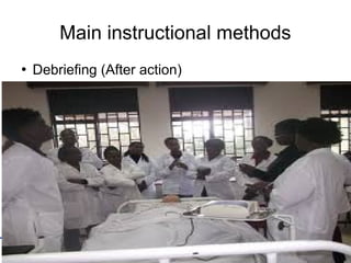 Train the Trainer
Mohammad Tawfik
http://AcademyOfKnowledge.org
http://WikiCourses.WikiSpaces.com
Main instructional methods
●
Debriefing (After action)
 