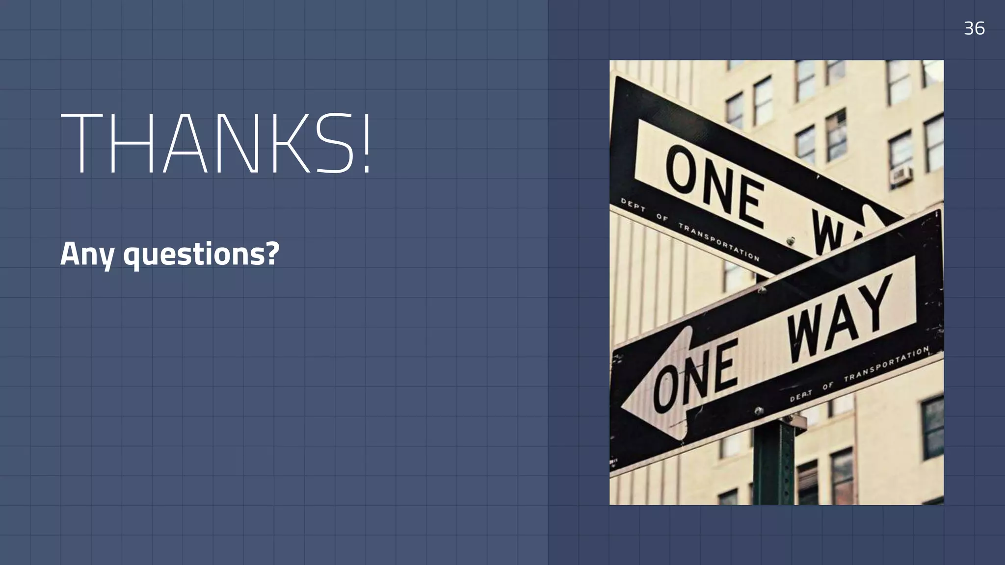 36
THANKS!
Any questions?
 