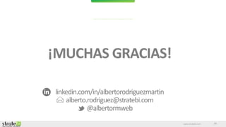www.stratebi.com
¡MUCHAS GRACIAS!
linkedin.com/in/albertorodriguezmartin
alberto.rodriguez@stratebi.com
@albertormweb
25
 