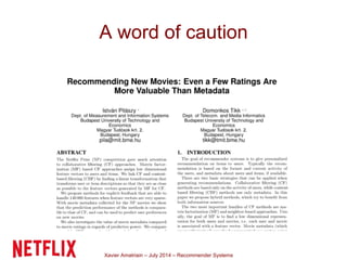 Xavier Amatriain – July 2014 – Recommender Systems
A word of caution
 