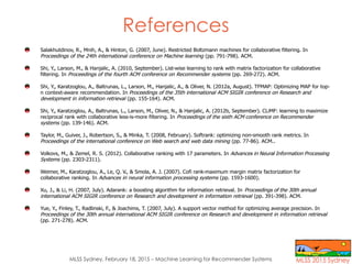 MLSS Sydney, February 18, 2015 – Machine Learning for Recommender Systems
Salakhutdinov, R., Mnih, A., & Hinton, G. (2007,...