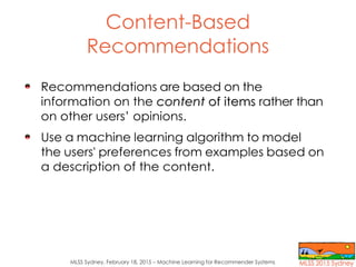 MLSS Sydney, February 18, 2015 – Machine Learning for Recommender Systems
Content-Based
Recommendations
Recommendations ar...