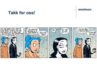 Takk for oss!
 