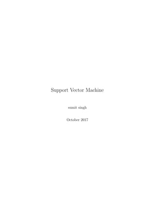 Support Vector Machine
sumit singh
October 2017
 