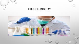 BIOCHEMISTRY
 