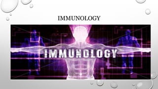 IMMUNOLOGY
 