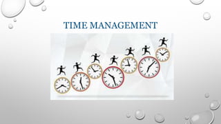 TIME MANAGEMENT
 
