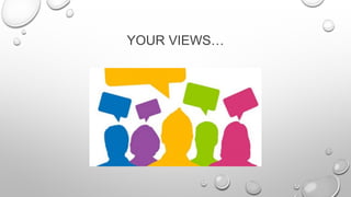 YOUR VIEWS…
 