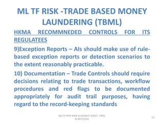 MKB- ML TF Risk Series- Guidance & Awareness on TBML & REGTECH | PPTX