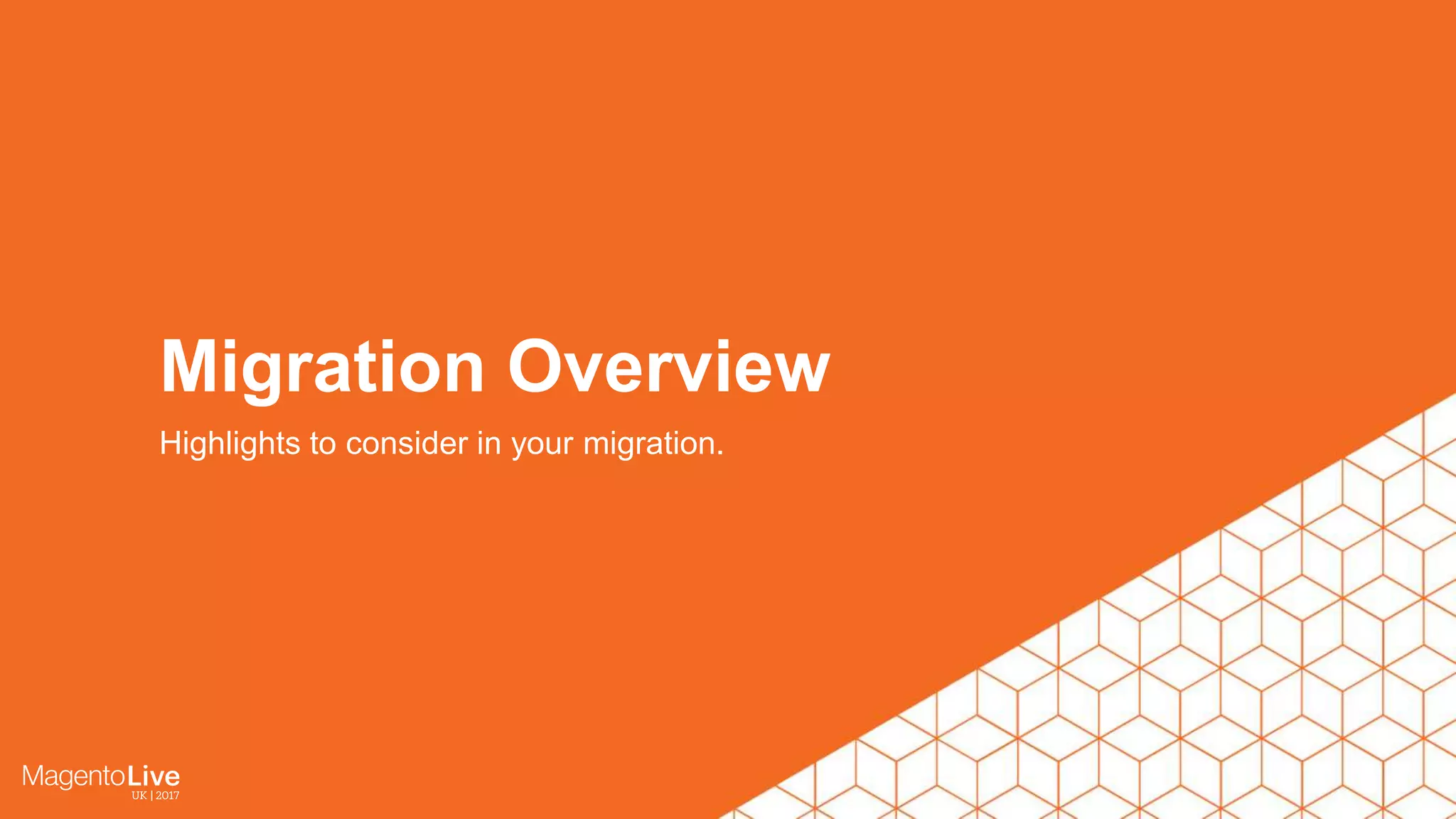 Highlights to consider in your migration.
Migration Overview
 