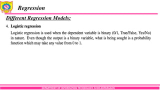 DEPARTMENT OF INFORMATION TECHNOLOGY, SCOE,KOPARGAON
Regression
Different Regression Models:
 