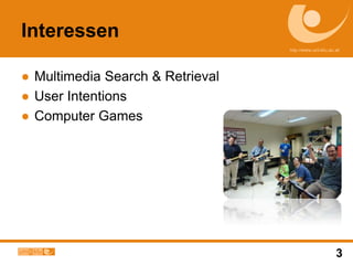 InteressenMultimedia Search & RetrievalUser IntentionsComputer Games