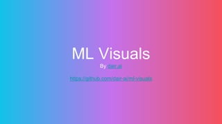 ML Visuals
By dair.ai
https://github.com/dair-ai/ml-visuals
 