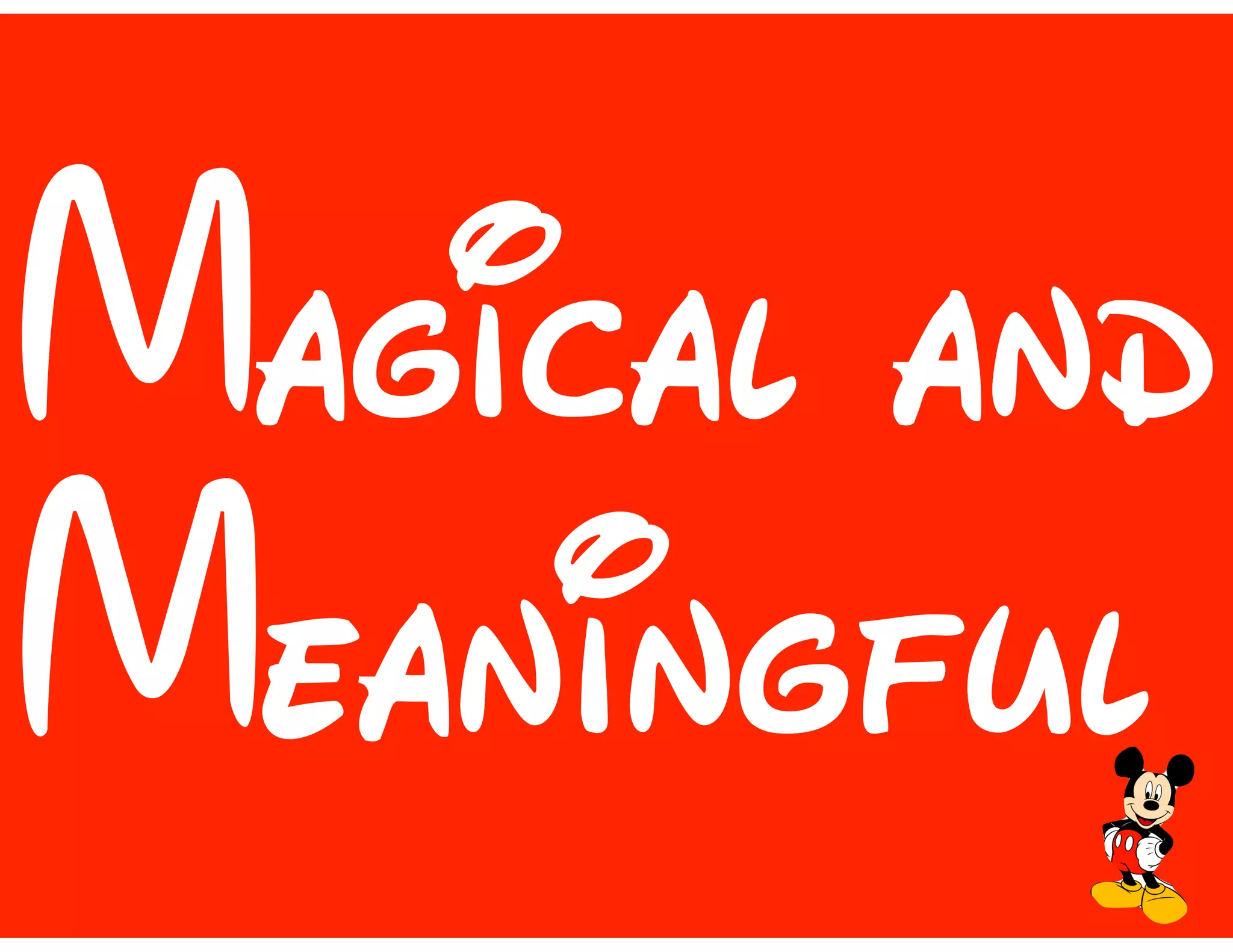 Magical and
Meaningful
 
