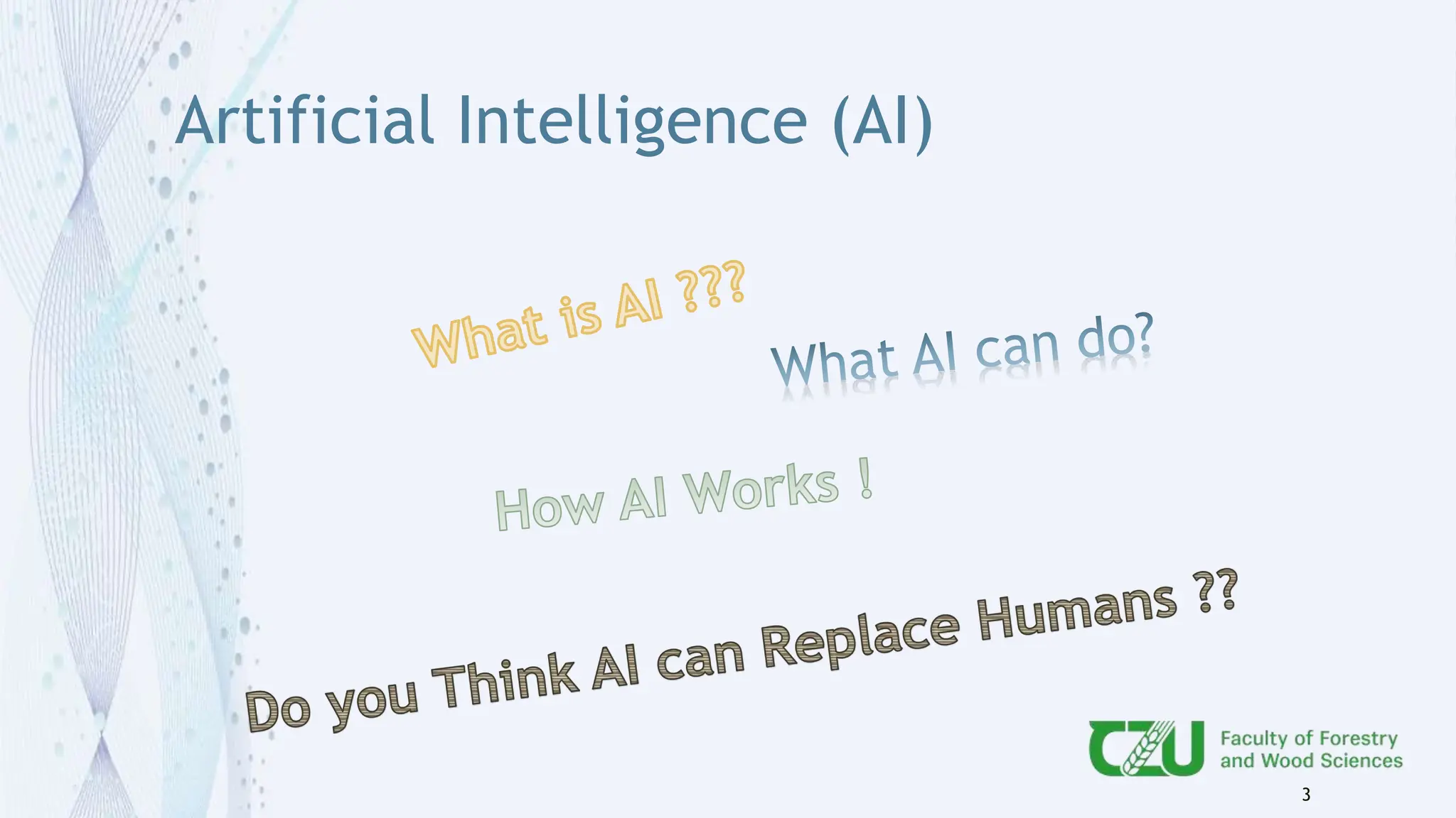 Artificial Intelligence (AI)
3
 