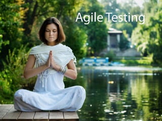 Agile Testing

 