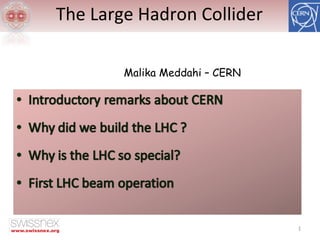 The Large Hadron Collider Malika Meddahi – CERN 