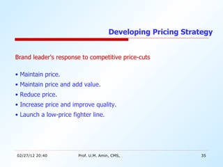 Developing Pricing Strategy  ,[object Object],[object Object],[object Object],[object Object],[object Object],[object Object]