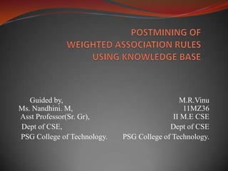 Guided by, M.R.Vinu
Ms. Nandhini. M, 11MZ36
Asst Professor(Sr. Gr), II M.E CSE
Dept of CSE, Dept of CSE
PSG College of Technology. PSG College of Technology.
 