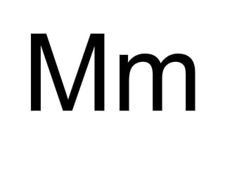 Mm