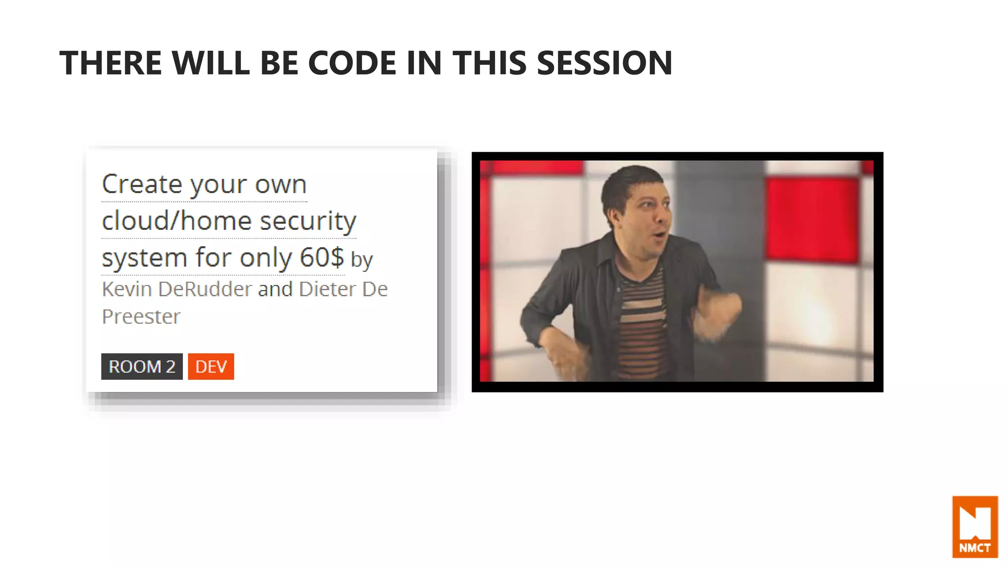 THERE WILL BE CODE IN THIS SESSION