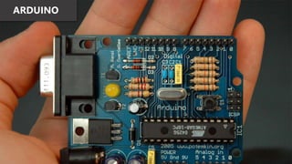 ARDUINO
 