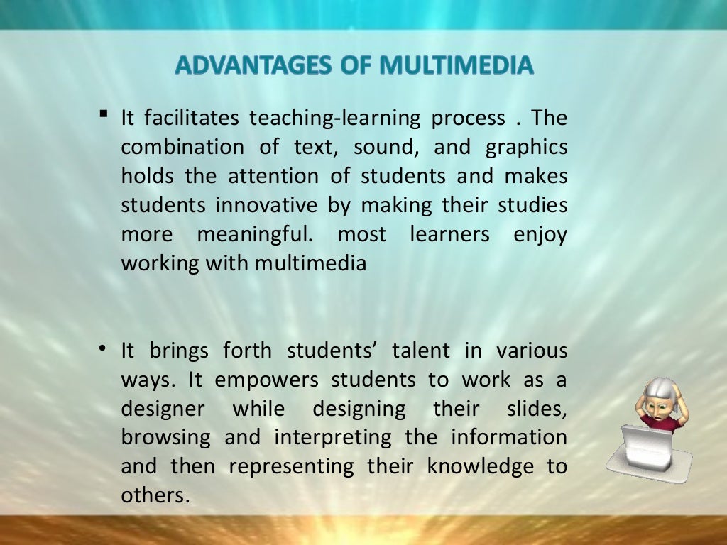 Advantage and Disadvantages of MULTIMEDIA