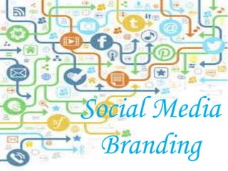 Social Media 
Branding 
 