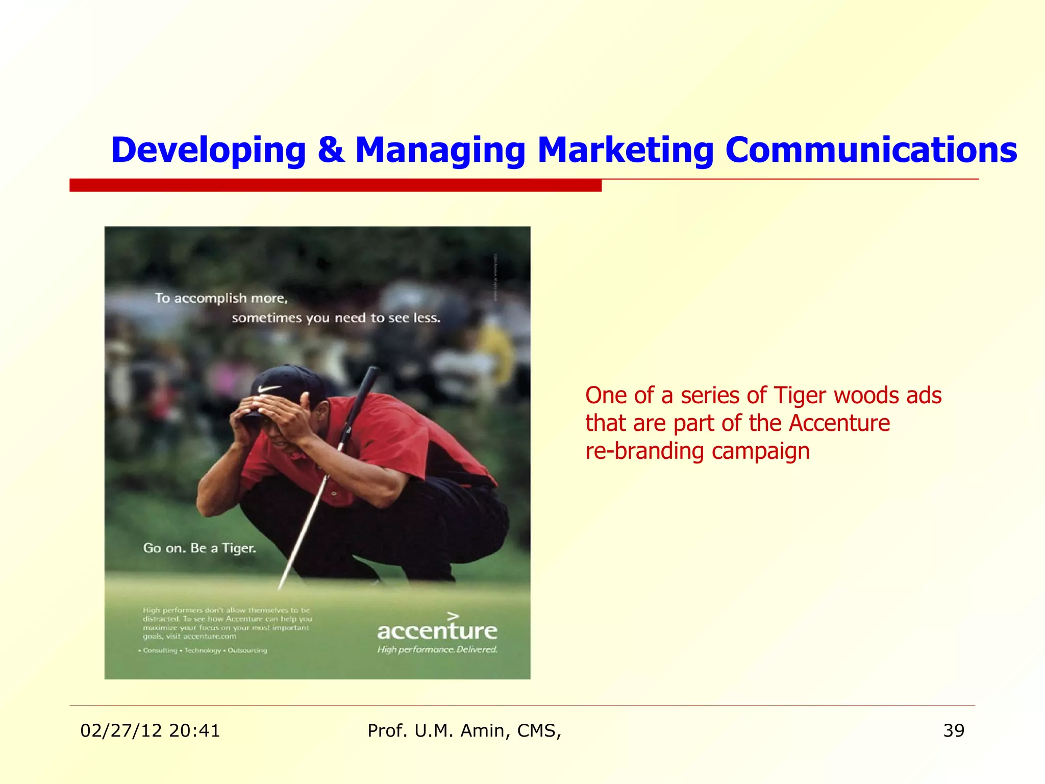 One of a series of Tiger woods ads that are part of the Accenture  re-branding campaign Developing & Managing Marketing Communications 
